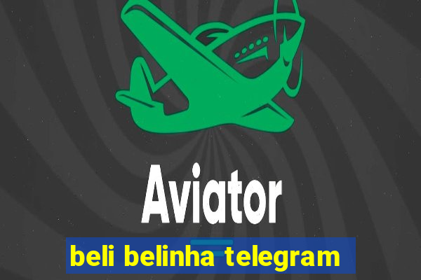 beli belinha telegram